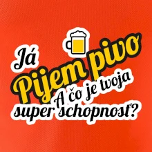 Pijem pivo - tvoja super schopnosť - šikmý Pijem pivo - tvoja super schopnosť - šikmý
