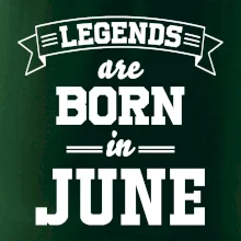 Legends are born in June