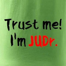Trust me I´m  JUDr. / Ver mi som právnik