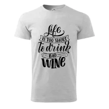 Life is a short to drink bad wine písacie