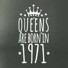Queens are born in 1971
