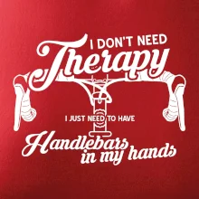 I don't need therapy handlebars in my hands I don't need therapy handlebars in my hands