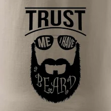 Trust me I have a beard Trust me I have a beard