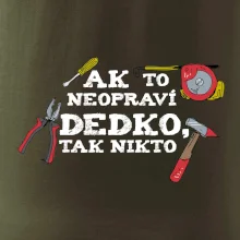 Ak to neopraví dedko, tak nikto farebné Ak to neopraví dedko, tak nikto farebné