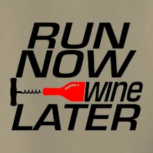 Run now Wine later