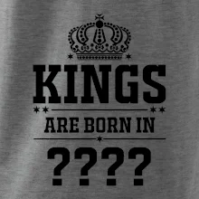 Kings are born in   (Vlastný mesiac narodenia)