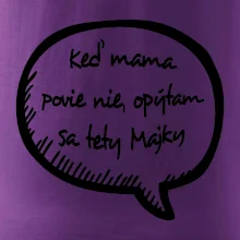 Keď mama povie nie, opýtam sa tety (vlastné meno)