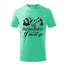 The mountains are calling and i must go