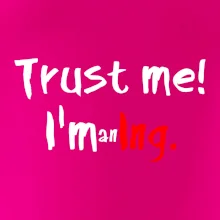 Trust me I´m an Ing. / Ver mi som Ing.