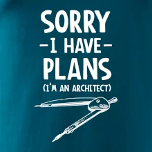 Sorry I have plans - architect