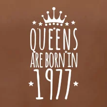 Queens are born in 1977