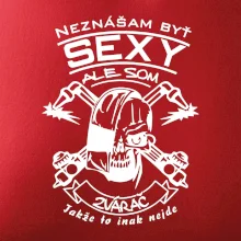 Neznášam byť sexy - zvárač