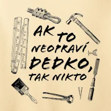 Ak to neopraví dedko tak nikto ČB