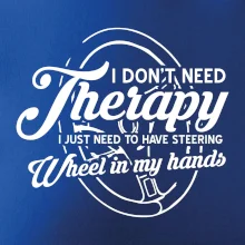 Okrúhly nápis -  I don't need therapy wheel in my hands Okrúhly nápis -  I don't need therapy wheel in my hands