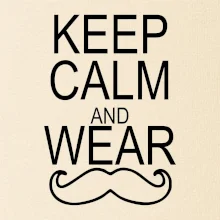 Keep calm and wear mustache