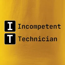IT Nápis Incompetent Technician