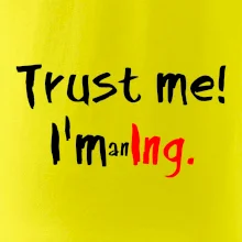 Trust me I´m an Ing. / Ver mi som Ing.