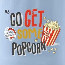 Go get some popcorn Go get some popcorn