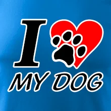 I love my dog - nápis