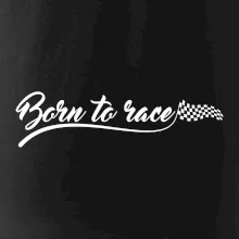 Born to race Born to race