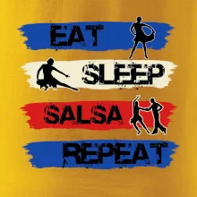 Eat sleep salsa repeat Eat sleep salsa repeat