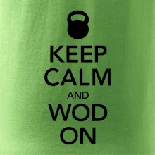Keep calm and wod on