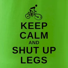Keep calm and shut your legs