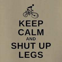 Keep calm and shut your legs