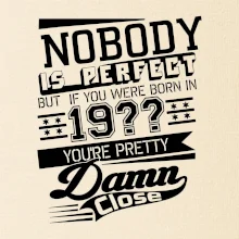 Nobody is perfect - Vlastný ročník