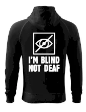 I'm blind not deaf