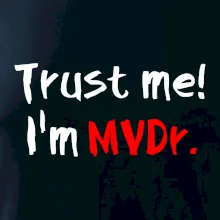 Trust me I´m  MVDr. / Ver mi som MVDr. Trust me I´m  MVDr. / Ver mi som MVDr.