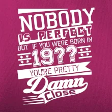 Nobody is perfect - Vlastný ročník