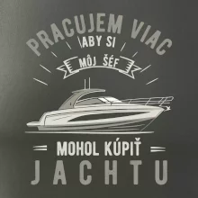 Pracujem viac, aby si môj šéf mohol kúpiť jachtu