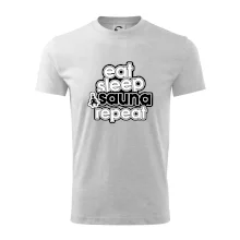 Eat sleep sauna repeat