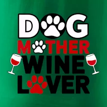 Dog mother wine lover
