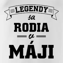 Legendy sa rodia v máji