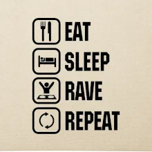 Eat sleep rave repeat Eat sleep rave repeat