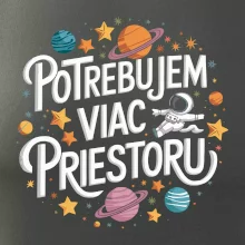 Potrebujem viac priestoru