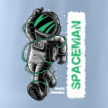 Spaceman trouble Spaceman trouble