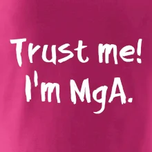 Trust me I´m  MgA. / Ver mi som MgA. Trust me I´m  MgA. / Ver mi som MgA.
