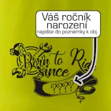 Born to ride - Vlastný ročník