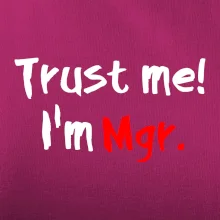 Trust me I´m  Mgr. / Ver mi som Magister.