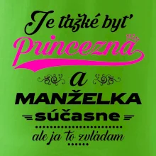 Je ťažké byť princezná manželka
