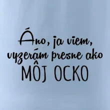 Vyzerám presne ako môj ocko