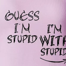 Iam with stupid Iam with stupid