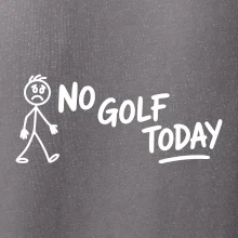No Golf Today