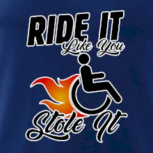 Ride it Like You Stole it Ride it Like You Stole it