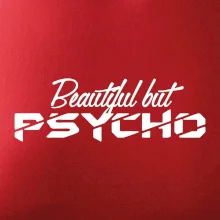 Beautiful but PSYCHO Beautiful but PSYCHO