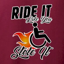 Ride it Like You Stole it