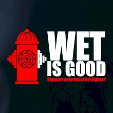 Wet is good Wet is good